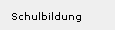 Schulbildung